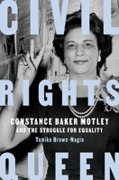 Civil Rights Queen: Constance Baker Motley and the Struggle for Equality 1524747181 Book Cover