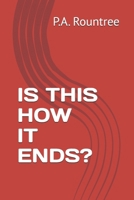 IS THIS HOW IT ENDS? B0GYB2N266 Book Cover