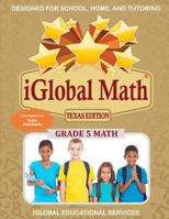 iGlobal Math, Grade 5 Texas Edition: Power Practice for School, Home, and Tutoring 1944346511 Book Cover