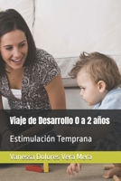 Viaje de Desarrollo 0 a 2 años: Estimulación Temprana (Spanish Edition) B0HCXG5T44 Book Cover