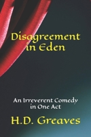 Disagreement in Eden: An Irreverent Comedy in One Act B0C6444L6S Book Cover