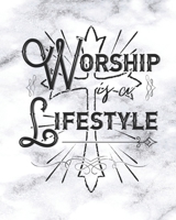 Worship is a Lifestyle: Weekly Planner - Notes - Priorities - January 1, 2020 - December 31, 2020 - 8 x 10 1704033853 Book Cover