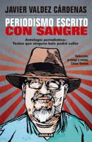 Periodismo escrito con sangre. Antologia Periodistica: Textos que ninguna bala p odra callar / Journalism Written with Blood. Chronicles and Accounts Driven by 6073158149 Book Cover