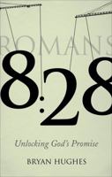 8:28: Unlocking God's Promise 1618621963 Book Cover
