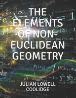 THE ELEMENTS OF NON-EUCLIDEAN GEOMETRY 1697835910 Book Cover