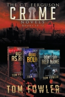 The C.T. Ferguson Crime Novels: Books 10-12 B0BQL99Z62 Book Cover