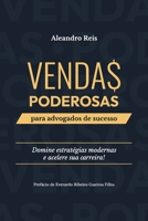 Vendas Poderosas para Advogados de Sucesso: Domine estratégias modernas e acelere sua carreira B0CB2FV15T Book Cover