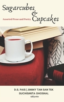 Sugarcubes and Cupcakes: Assorted Prose and Poetry 9389855101 Book Cover