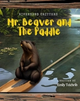 Mr. Beaver and The Paddle 1069100404 Book Cover