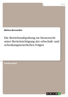 Die Betriebsaufspaltung im Steuerrecht unter Berücksichtigung der erbschaft- und schenkungsteuerlichen Folgen 3346444899 Book Cover
