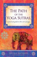 The Path of the Yoga Sutras: A Practical Guide to the Core of Yoga 1604074299 Book Cover