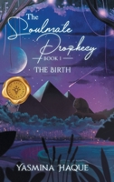 The Soulmate Prophecy: The Birth B0F1ZLTJ77 Book Cover
