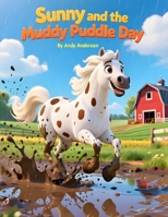 Sunn and The Muddy Puddle Day B0GNK6C9GC Book Cover