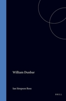 William Dunbar (Medieval and Renaissance Authors , Volume 4) 9004062165 Book Cover