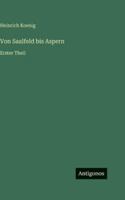 Von Saalfeld bis Aspern: Erster Theil 3375000383 Book Cover