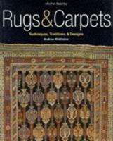 Rugs & Carpets: Techniques, Traditions & Designs 1857326342 Book Cover