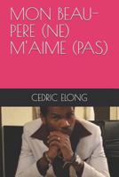 MON BEAU-PERE (NE) M'AIME (PAS) 1717823246 Book Cover