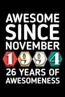 AWESOME SINCE NOVEMBER 1994 - 26 YEARS OF AWESOMENESS: funny birthday gift for boy or girl 26th Birthday Gift notebook | 110 Pages | Large 6"X 9" | Blank Lined Journal B083XX5D96 Book Cover