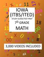 7th Grade IOWA ITBS ITED, 2019 MATH, Test Prep:: 7th Grade IOWA TEST of BASIC SKILLS, EDUCATIONAL DEVELOPMENT 2019 MATH Test Prep/Study Guide 1727411854 Book Cover