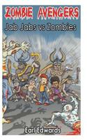 Zombie Avengers: Jab Jab vs Zombies 1491234679 Book Cover