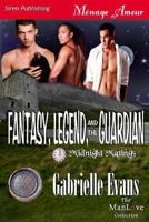 Fantasy, Legend, and the Guardian [Midnight Matings] (Siren Publishing Menage Amour Manlove) 1619260832 Book Cover