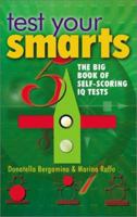 Test Your Smarts 5: The Big Book of Self-scoring IQ Tests 0806958936 Book Cover