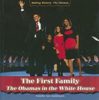 The First Family: The Obamas in the White House 1435898702 Book Cover