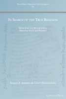 In Search of the True Religion: Monk Jurjī and Muslim Jurists Debating Faith and Practice 1463243944 Book Cover