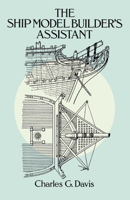 The Ship Model Builder's Assistant 0486255840 Book Cover