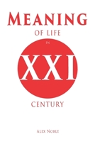 Meaning of Life in XXI century: How to lead a happy and meaningful life 1081615281 Book Cover