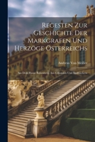 Regesten Zur Geschichte Der Markgrafen Und Herzöge Österreichs: Aus Dem Hause Babenberg. Aus Urkunden Und Saalbüchern (German Edition) 1022807587 Book Cover