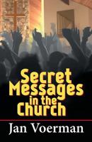 Secret Messages in the Church 1479601772 Book Cover