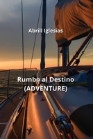 Rumbo al Destino (ADVENTURE) B0CPL9PCGW Book Cover