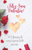 ¡Feliz San Valentín!: 365 frases de amor para todo un año - Te quiero mi amor B0BQY4ZKSH Book Cover