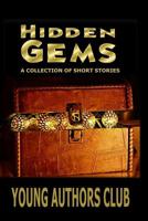 Hidden Gems: A Collection of Short Stories 1097996964 Book Cover