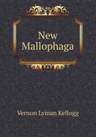 New Mallophaga: From Land Birds, Together With An Account Of The Mallophagous Mouth-parts... 1271823934 Book Cover