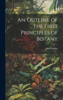 An Outline of the First Principles of Botany 102279194X Book Cover