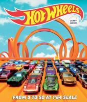 Hot Wheels: From 0 to 50 at 1:64 Scale 0760366802 Book Cover