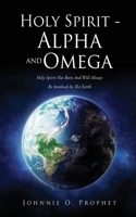 Holy Spirit - Alpha and Omega null Book Cover