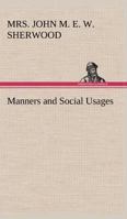 Manners and Social Usages 1539866785 Book Cover