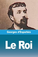 Le Roi (French Edition) 3690826659 Book Cover