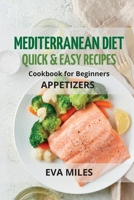 Mediterranean Diet Quick & Easy Recipes: Cookbook for Beginners 1803612800 Book Cover