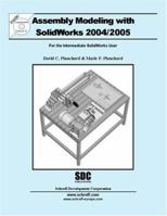 Assembly Modeling with Solidworks, 2004-2005 1585031704 Book Cover