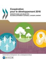Cooperation Pour Le Developpement 2016: Investir Dans Les Objectifs de Developpement Durable, Choisir L'Avenir 9264257845 Book Cover