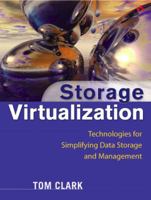 Storage Virtualization: Technologies for Simplifying Data Storage and Management 0321262514 Book Cover