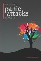 Overcome Panic Attacks & Anxiety 1977523102 Book Cover