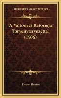 A Valtoovas Reformja Torvenytervezettel (1906) 1160280061 Book Cover