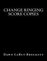 Change Ringing Score Copies 1484921380 Book Cover