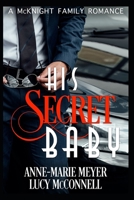 His Secret Baby B086Y4Y5RF Book Cover