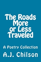 The Roads More or Less Traveled 1548246565 Book Cover